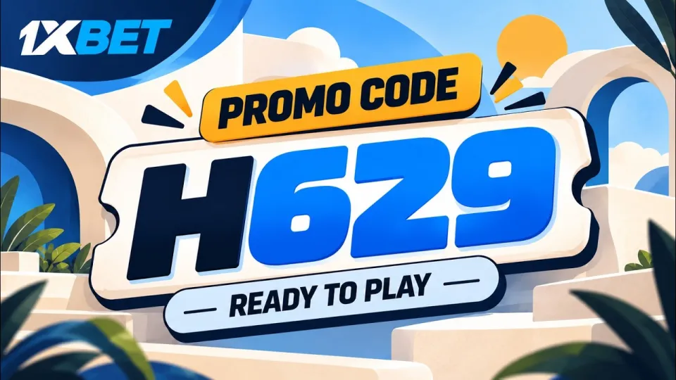 1xBet Promo Code 2026 | H629 | READY TO PLAY